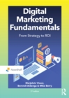 Digital Marketing Fundamentals : From Strategy to ROI - eBook