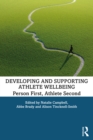 Developing and Supporting Athlete Wellbeing : Person First, Athlete Second - eBook