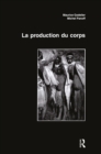 La Production Du Corps - eBook