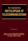 The Froehlich/Kent Encyclopedia of Telecommunications : Volume 10 - Introduction to Computer Networking to Methods for Usability Engineering in Equipment Design - eBook
