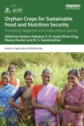 Orphan Crops for Sustainable Food and Nutrition Security : Promoting Neglected and Underutilized Species - eBook
