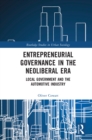Entrepreneurial Governance in the Neoliberal Era : Local Government and the Automotive Industry - eBook