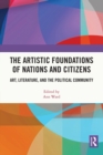 The Artistic Foundations of Nations and Citizens : Art, Literature, and the Political Community - eBook