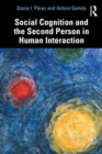Social Cognition and the Second Person in Human Interaction - eBook