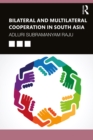 Bilateral and Multilateral Cooperation in South Asia - eBook