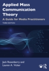 Applied Mass Communication Theory : A Guide for Media Practitioners - eBook