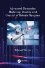 Advanced Dynamics Modeling, Duality and Control of Robotic Systems - eBook