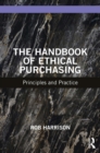 The Handbook of Ethical Purchasing : Principles and Practice - eBook