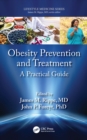 Obesity Prevention and Treatment : A Practical Guide - eBook