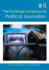 The Routledge Companion to Political Journalism - eBook