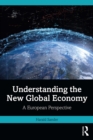 Understanding the New Global Economy : A European Perspective - eBook