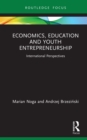 Economics, Education and Youth Entrepreneurship : International Perspectives - eBook