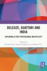 Deleuze, Guattari and India : Exploring a Post-Postcolonial Multiplicity - eBook
