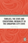 Families, the State and Educational Inequality in the Singapore City-State - eBook