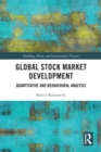 Global Stock Market Development : Quantitative and Behavioural Analysis - eBook