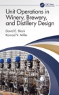 Unit Operations in Winery, Brewery, and Distillery Design - eBook