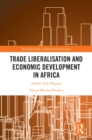 Trade Liberalisation and Economic Development in Africa - eBook