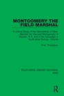 Montgomery the Field Marshal : A Critical Study of the Generalship of Field-Marshal the Viscount Montgomery of Alamein, K.G. and of the Campaign in North-West Europe, 1944/45 - eBook