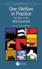 One Welfare in Practice : The Role of the Veterinarian - eBook