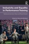 Inclusivity and Equality in Performance Training : Teaching and Learning for Neuro and Physical Diversity - eBook