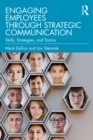Engaging Employees through Strategic Communication : Skills, Strategies, and Tactics - eBook