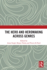 The Hero and Hero-Making Across Genres - eBook
