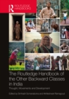 The Routledge Handbook of the Other Backward Classes in India : Thought, Movements and Development - eBook