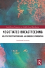 Negotiated Breastfeeding : Holistic Postpartum Care and Embodied Parenting - eBook
