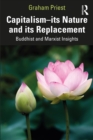 Capitalism--its Nature and its Replacement : Buddhist and Marxist Insights - eBook
