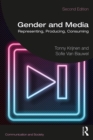 Gender and Media : Representing, Producing, Consuming - eBook