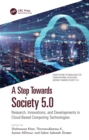 A Step Towards Society 5.0 : Research, Innovations, and Developments in Cloud-Based Computing Technologies - eBook