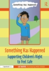 Something Has Happened: Supporting Children's Right to Feel Safe - eBook