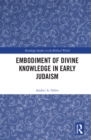 Embodiment of Divine Knowledge in Early Judaism - eBook