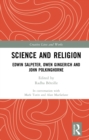 Science and Religion : Edwin Salpeter, Owen Gingerich and John Polkinghorne - eBook