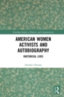 American Women Activists and Autobiography : Rhetorical Lives - eBook