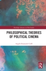 Philosophical Theories of Political Cinema - eBook