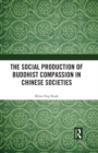 The Social Production of Buddhist Compassion in Chinese Societies - eBook