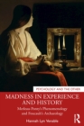 Madness in Experience and History : Merleau-Ponty's Phenomenology and Foucault's Archaeology - eBook