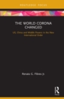 The World Corona Changed : US, China and Middle Powers in the New International Order - eBook