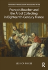 Francois Boucher and the Art of Collecting in Eighteenth-Century France - eBook
