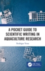 A Pocket Guide to Scientific Writing in Aquaculture Research - eBook