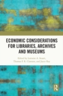 Economic Considerations for Libraries, Archives and Museums - eBook