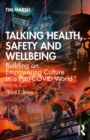 Talking Health, Safety and Wellbeing : Building an Empowering Culture in a Post-COVID World - eBook