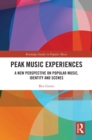 Peak Music Experiences : A New Perspective on Popular music, Identity and Scenes - eBook