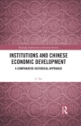 Institutions and Chinese Economic Development : A Comparative Historical Approach - eBook