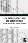 Law, Women Judges and the Gender Order : Lessons from the High Court of Australia - eBook