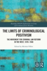 The Limits of Criminological Positivism : The Movement for Criminal Law Reform in the West, 1870-1940 - eBook