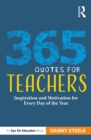 365 Quotes for Teachers : Inspiration and Motivation for Every Day of the Year - eBook