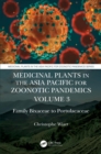 Medicinal Plants in the Asia Pacific for Zoonotic Pandemics, Volume 3 : Family Bixaceae to Portulacaceae - eBook