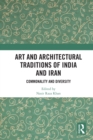 Art and Architectural Traditions of India and Iran : Commonality and Diversity - eBook